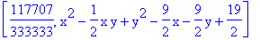 [117707/333333, x^2-1/2*x*y+y^2-9/2*x-9/2*y+19/2]